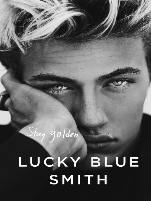 Title details for Stay Golden by Lucky Blue Smith - Available